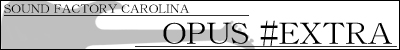 OPUS #EXTRA