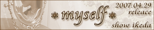 *myself*